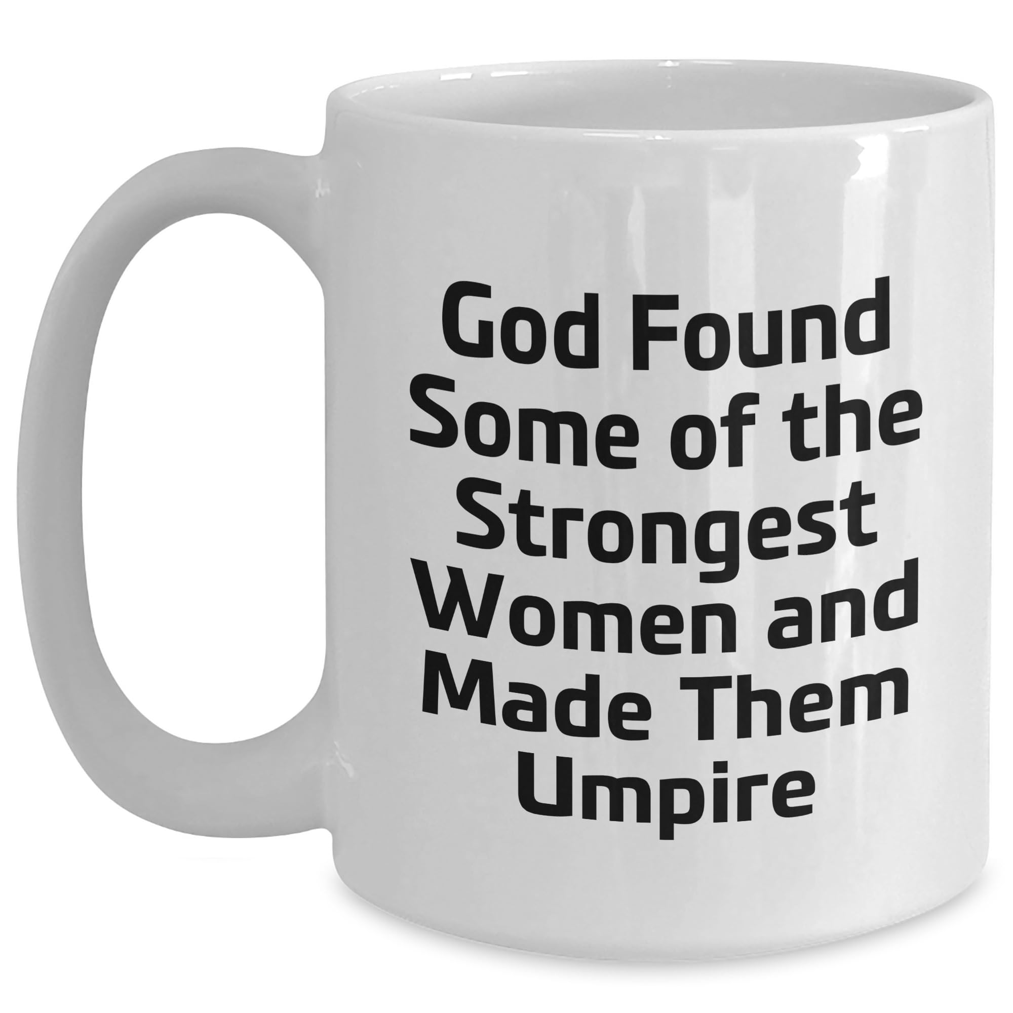 Gifts from Umpire Fans, Umpire White Coffee Mug, Strength of Women, Birthday Unique Gifts for Umpires