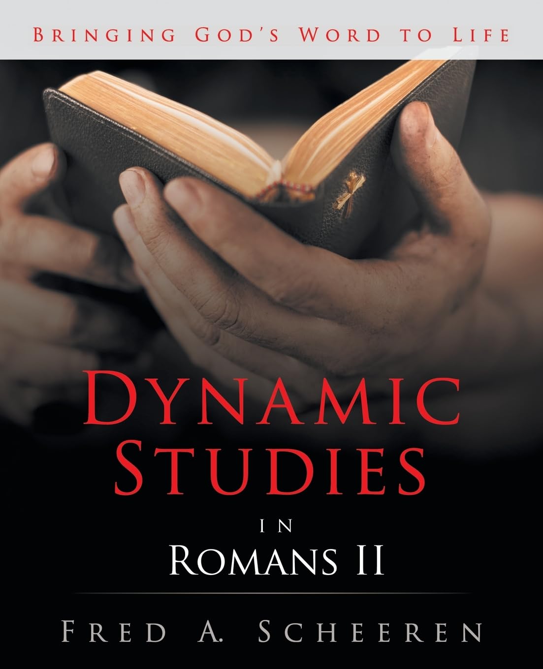 Dynamic Studies in Romans II: Bringing God’s Word to Life