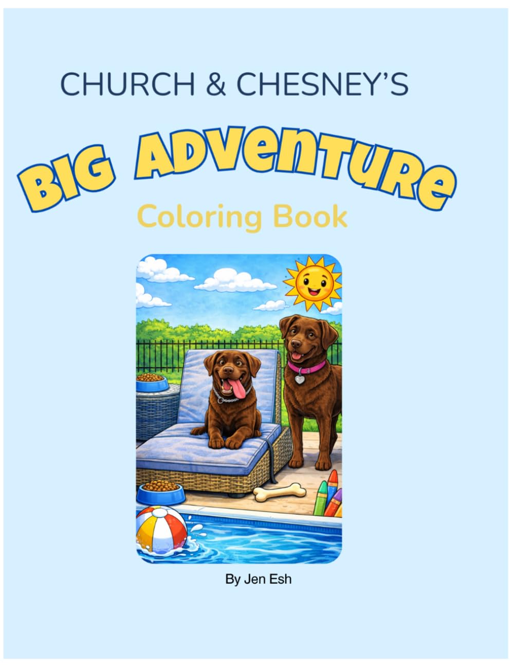 Church & Chesney's Big Adventures: A Chocolate Lab Adventure Coloring Book for Kids Ages 4–8