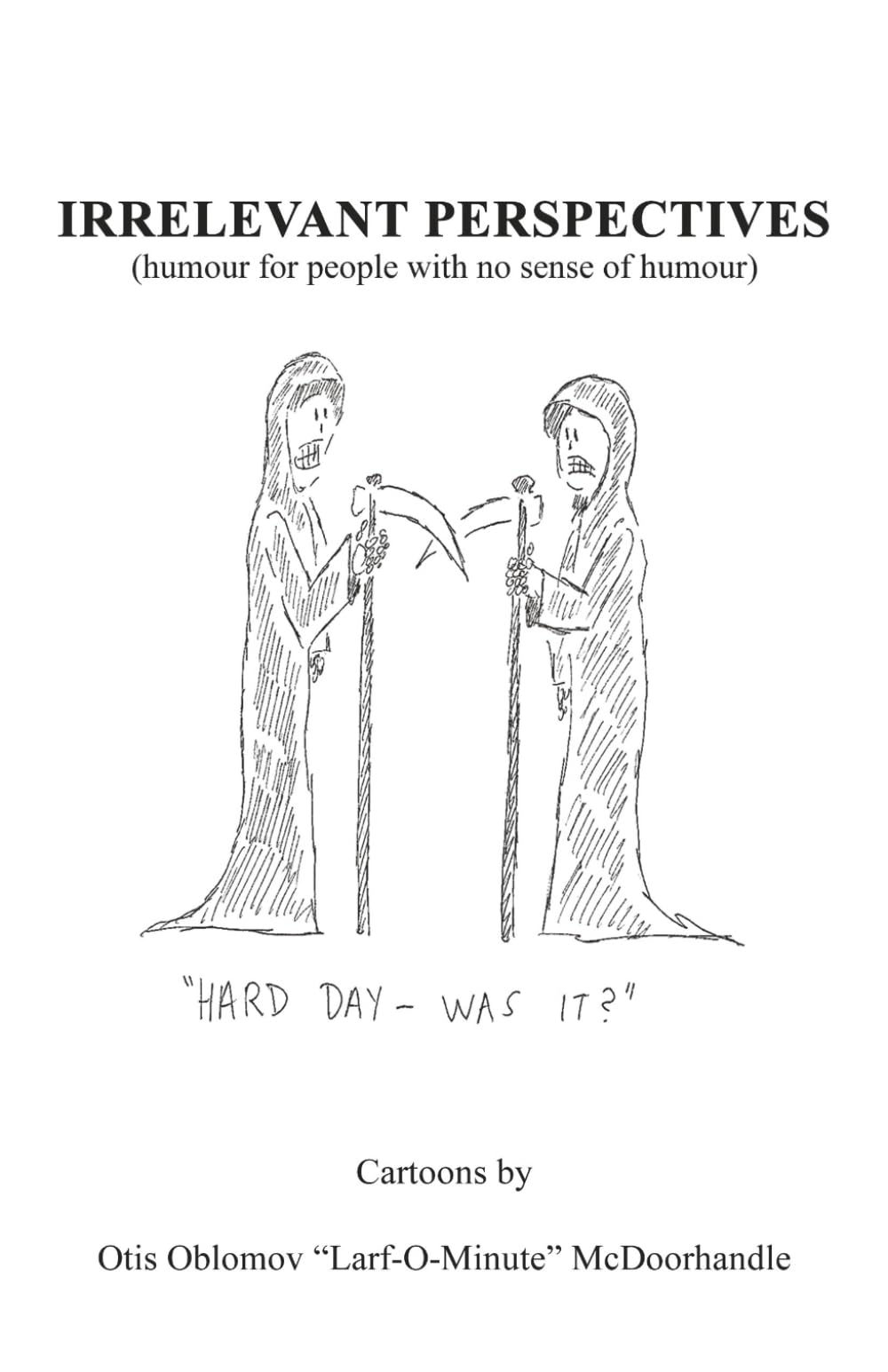 Irrelevant Perspectives: (humour for people with no sense of humour)