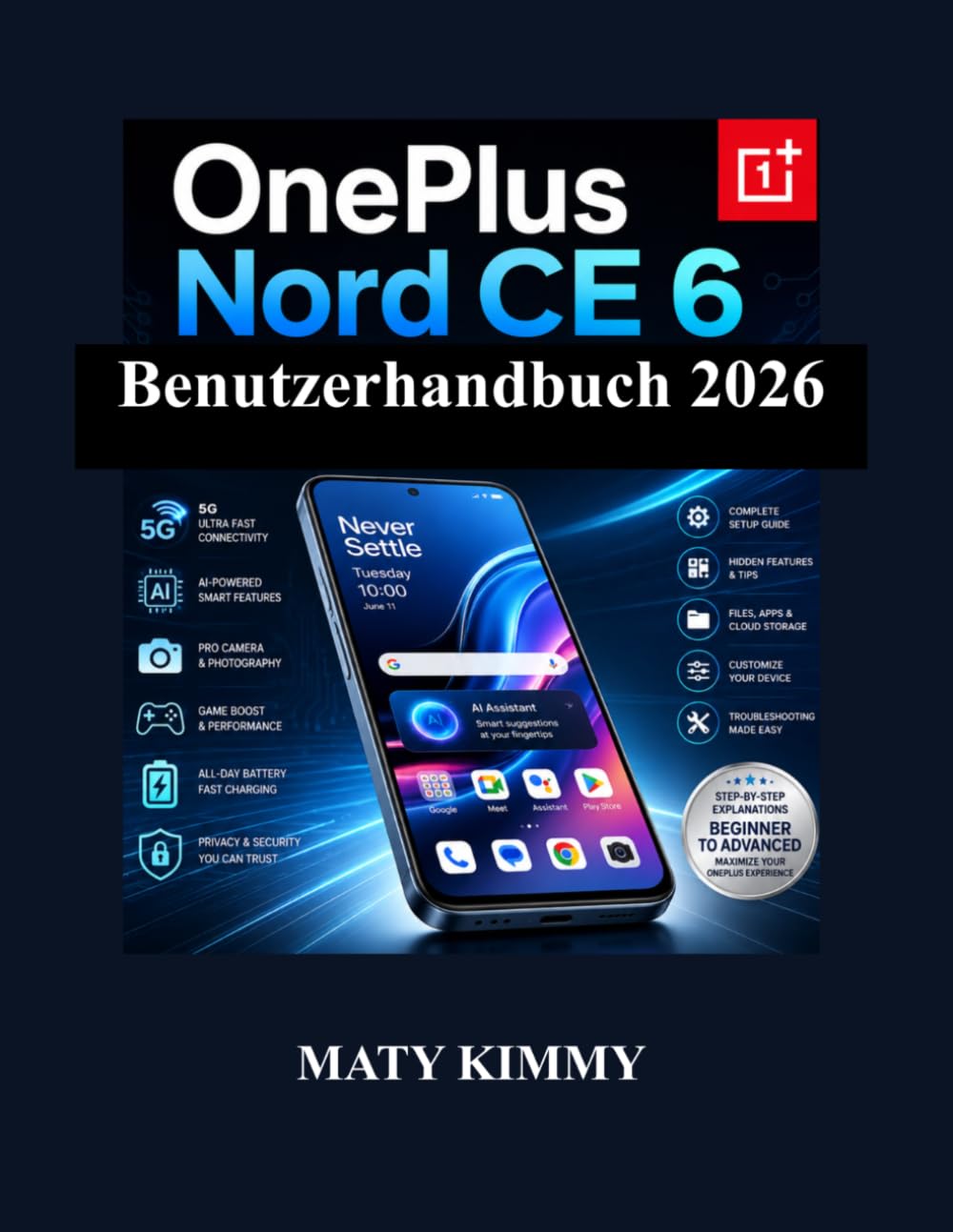 OnePlus Nord CE 6 Benutzerhandbuch 2026: Praktischer Leitfaden zu intelligenten Funktionen, Fotografie, Leistung und alltäglicher Produktivität