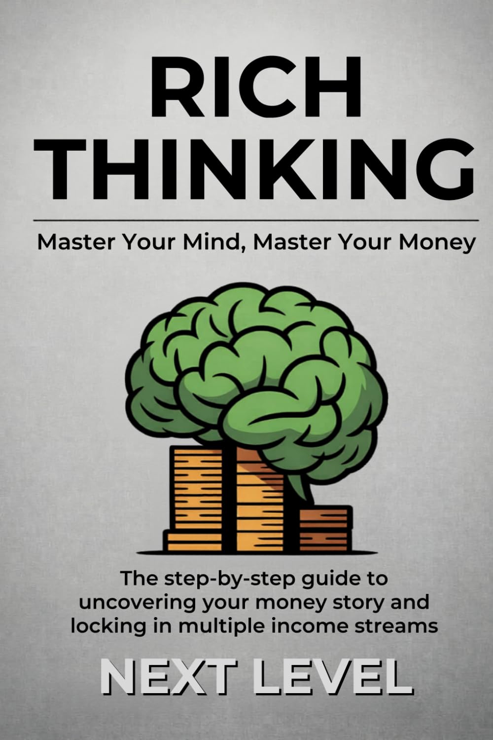 Rich Thinking Master Your Mind Master Your Money: Timeless Lessons on Wealth, Discipline, and Financial Freedom