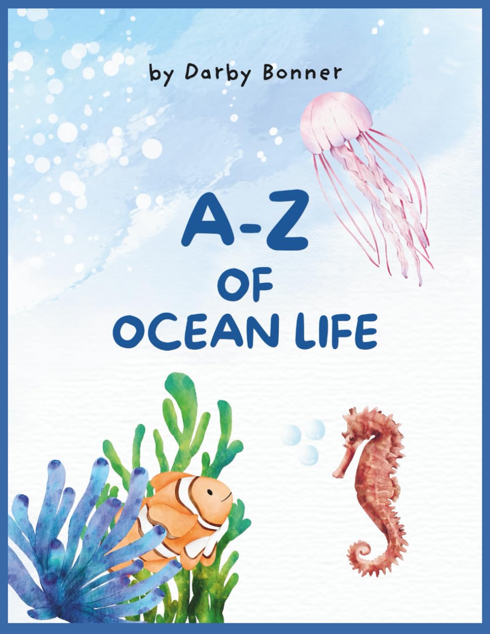 A-Z of the Ocean: Discover Marine Life from Anemone to Zooplankton