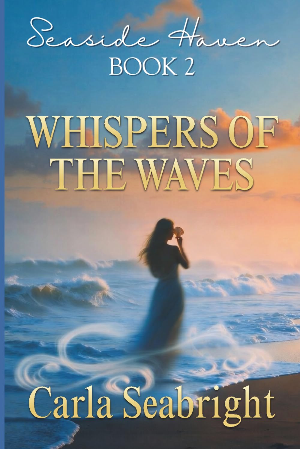 Whispers of the Waves: Deepening Love and Hidden Secrets by the Sea (The Seaside Haven Series)