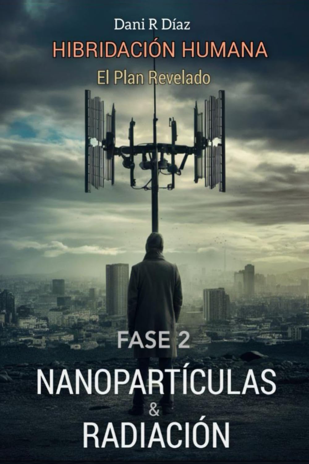 HIBRIDACIÓN HUMANA: FASE 2 Nanopartículas & Radiación