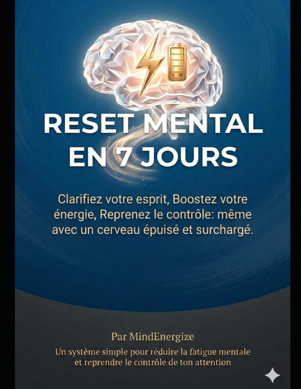 reset mental en 7 jours: Le programme quotidien pour stopper l'épuisement et retrouver clarté et énergie