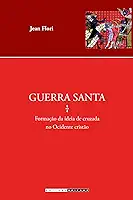 Guerra santa: Formação da ideia de cruzada no ocidente cristão