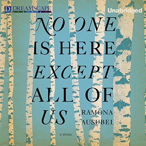 Listen to No One Is Here Except All of Us by Ramona Ausubel episode artwork