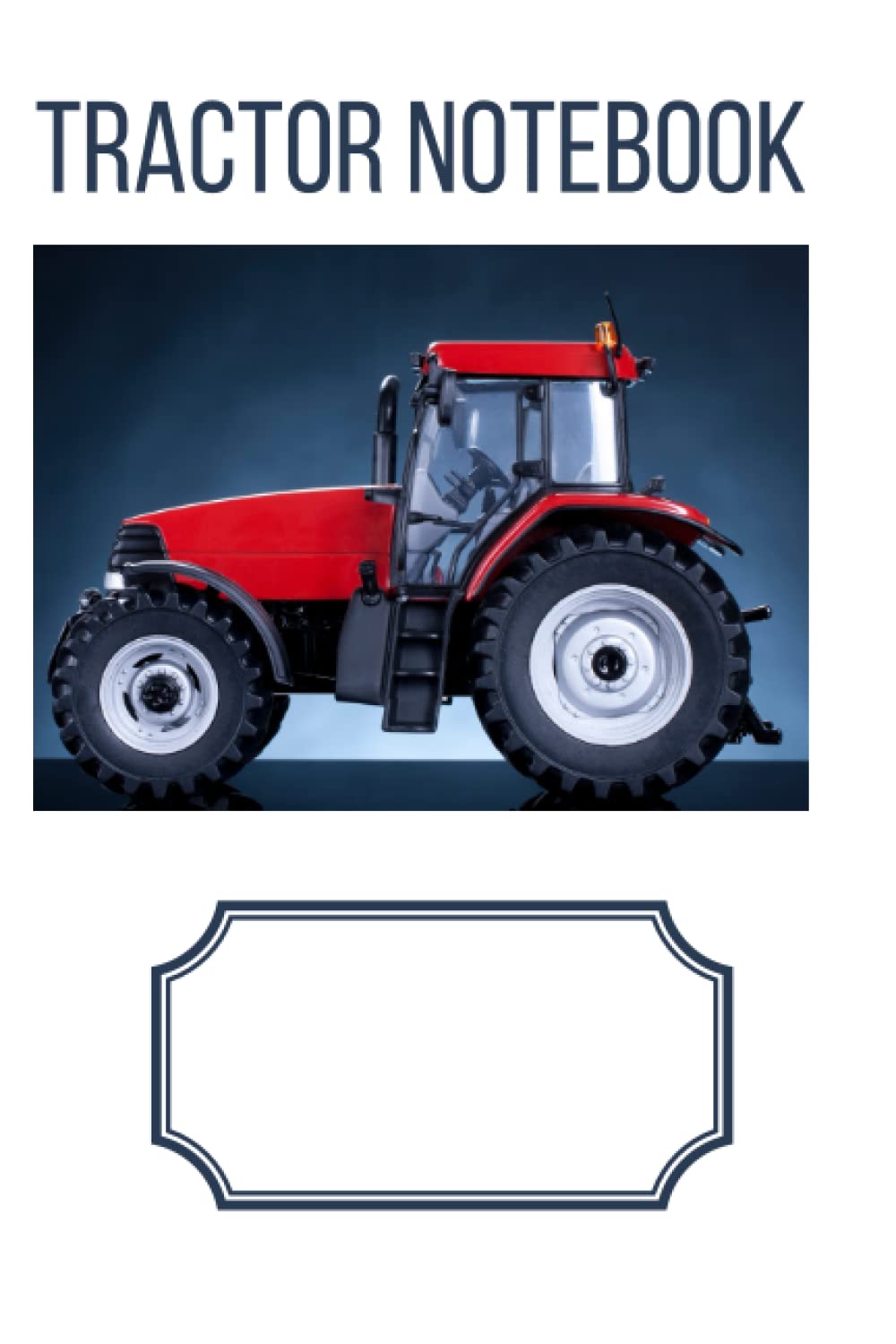 Tractor Notebook: 6 x 9 inches (15.24 x 22.86 cm), 108 pages, college lined notebook with soft touch matte cover