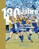 steibs hof leipzig ddr museum  130 Jahre. Vom VfB zum 1. FC Lokomotive Leipzig: Die Geschichte des Ersten Deutschen Meisters
