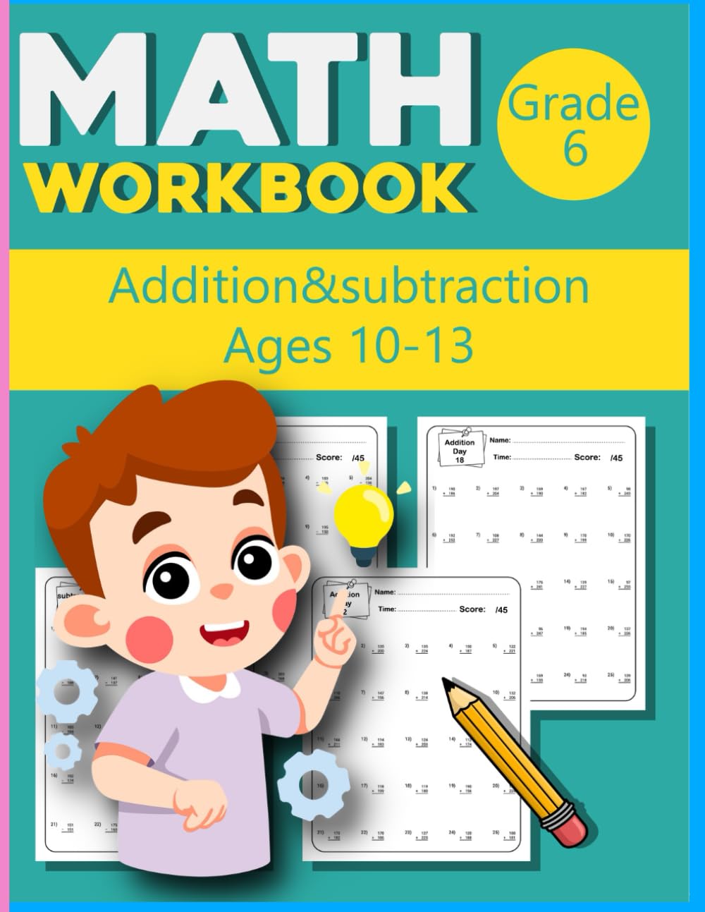 Math WorkBook Addition & subtraction Grade 6 Ages 10-13: Timed Math Challenges for Early Learners