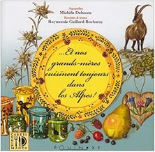 Download Et nos grands-mères cuisinent toujours dans les Alpes ! PDF