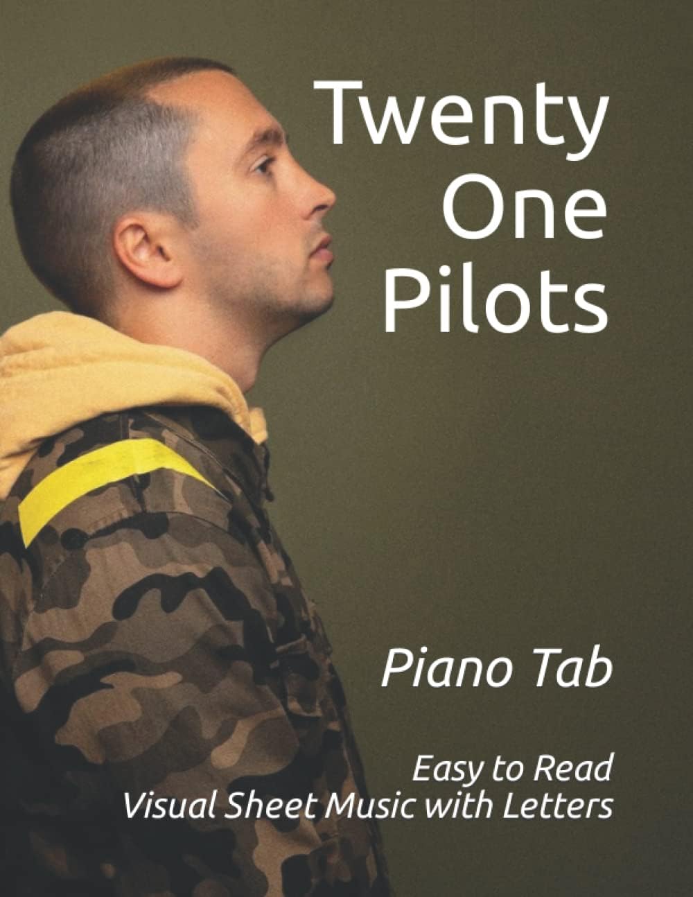 Twenty One Pilots: Visual Sheet Music with Letters "A Revolutionary Way to Read & Play" Paperback – January 20, 2019