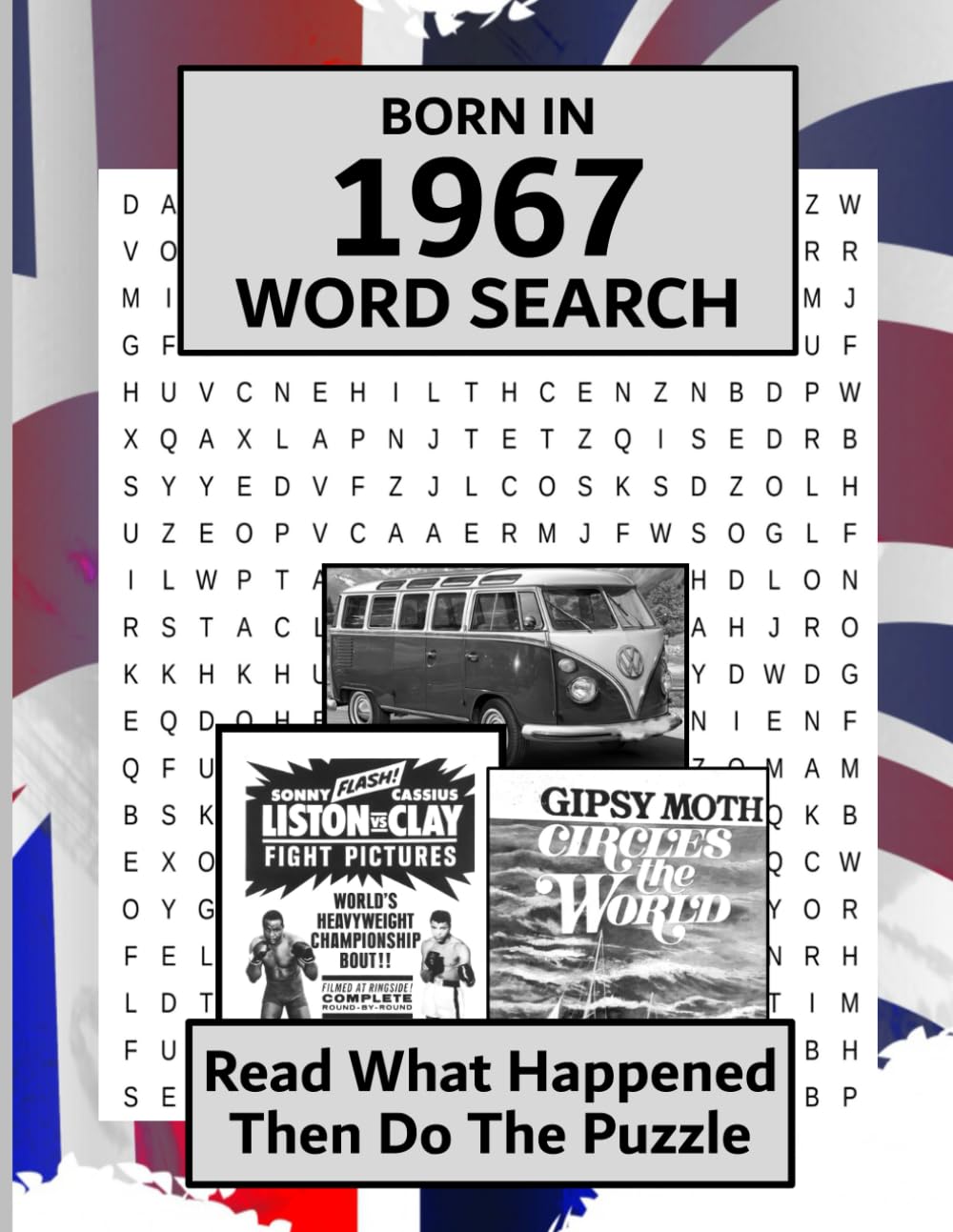 Born in 1967 Word Search: Illustrated news from every month of 1967 and matching wordsearches. A Birthday Gift Book For Men And Women (Word Search For The Year You Were Born)