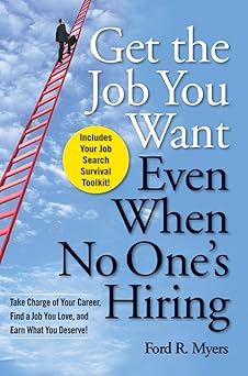 Get The Job You Want, Even When No One's Hiring: Take Charge of Your Career, Find a Job You Love, and Earn What You Deserve book cover