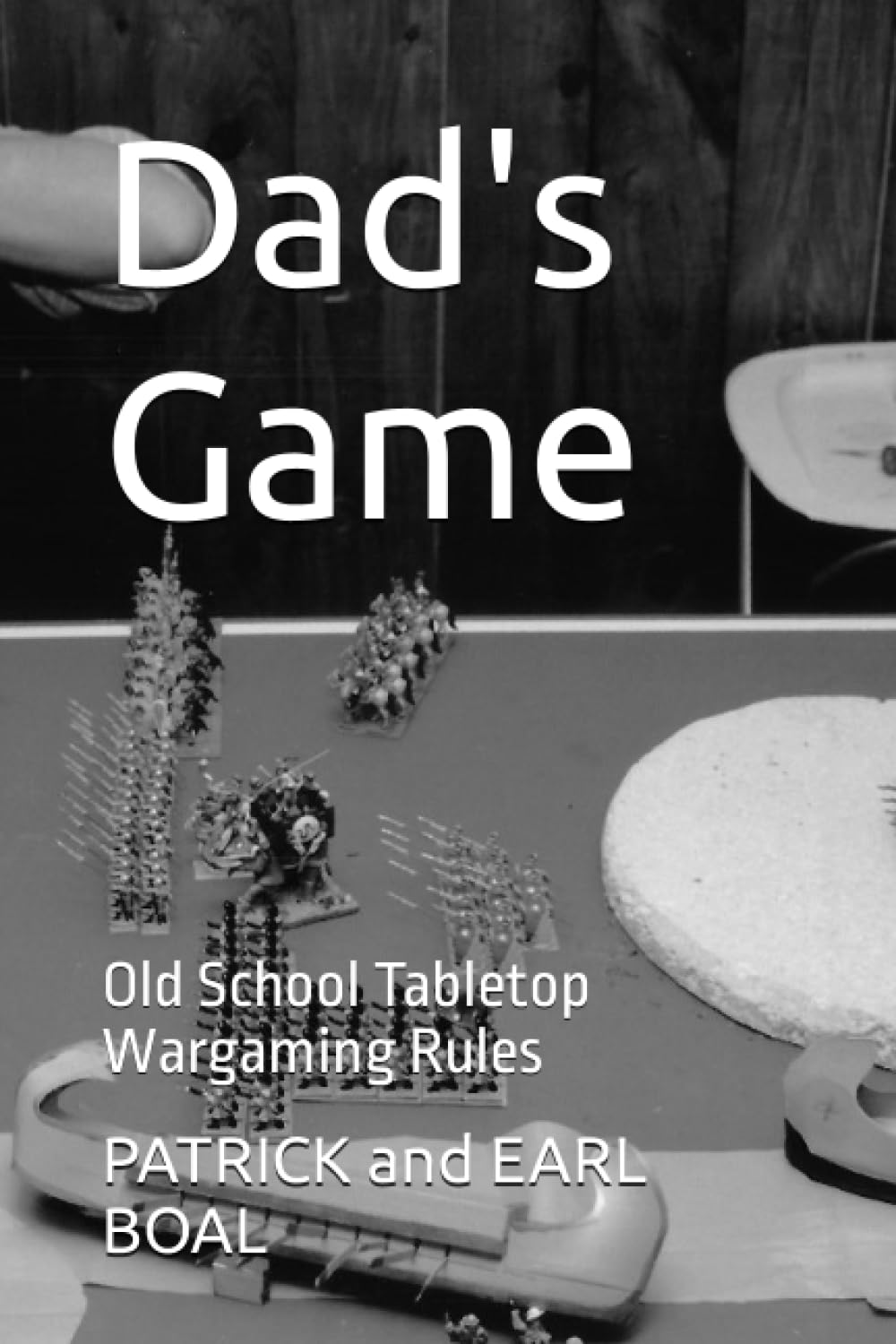 Dad's Game: Old School Tabletop Wargaming Rules