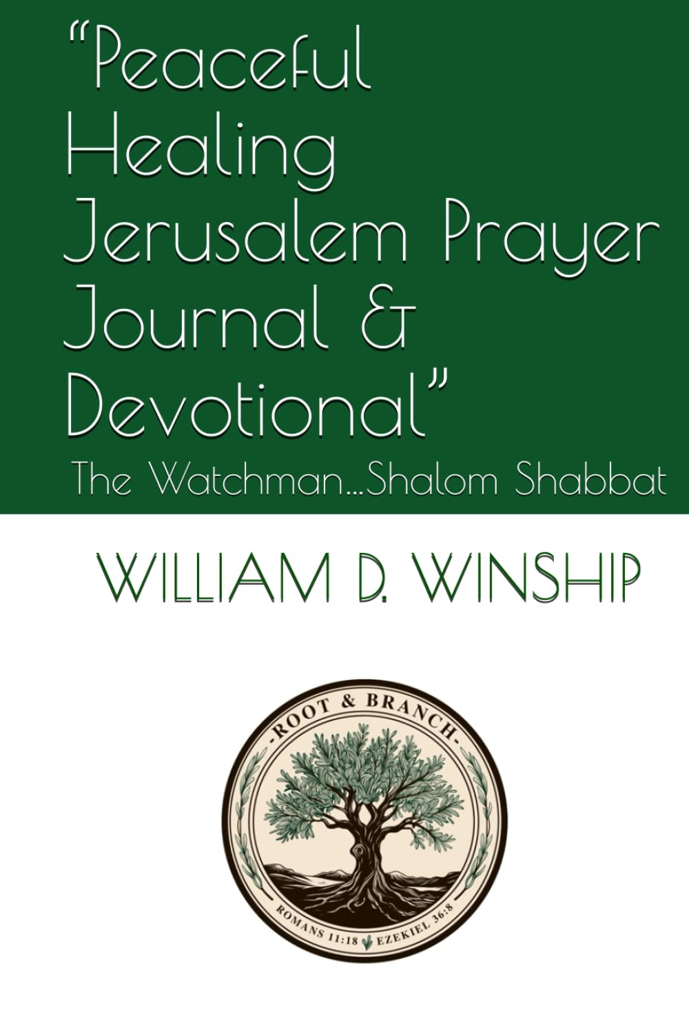 “Peaceful Healing Jerusalem Prayer Journal & Devotional”: The Watchman…Shalom Shabbat (Winship Adventure Series)
