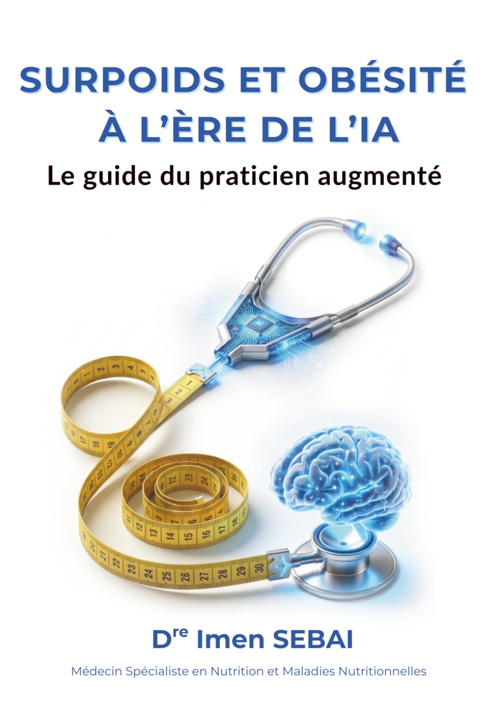 Surpoids et Obésité à l'ère de l'IA: Le guide du praticien augmenté