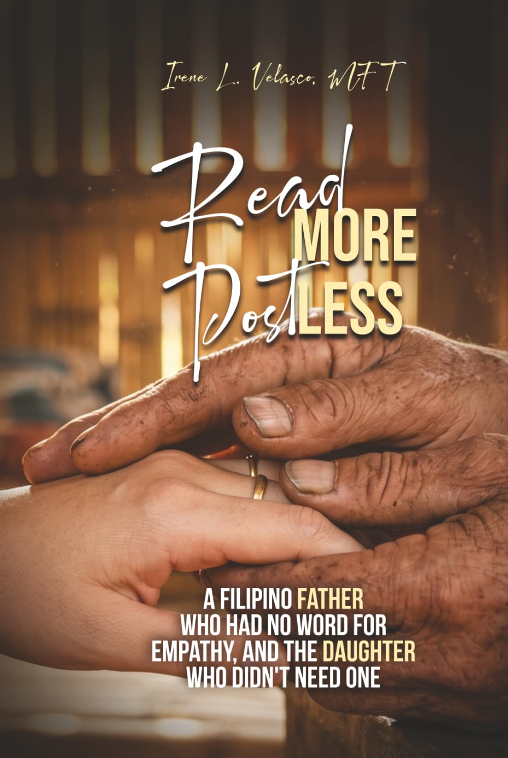 READ MORE. POST LESS: A Filipino Father Who Had No Word For Empathy, and the Daughter Who Didn't Need One