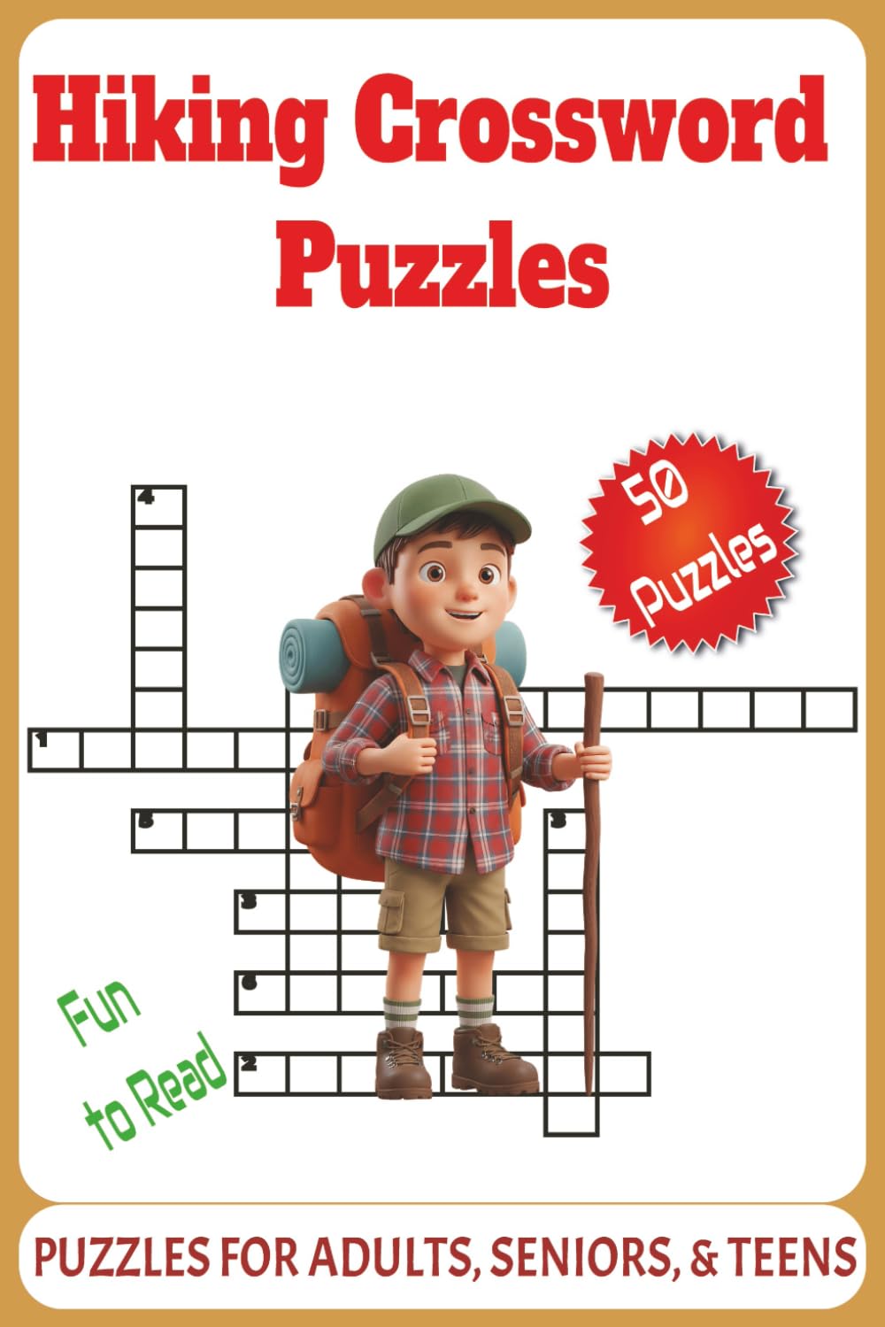 Hiking Crossword Puzzles: Crossword Puzzles with simple to Read Print about Hiking, Hiking Camping, Hiking Exploring and More | 6x9 inches, 100 pages ... for Holidays, Vacations, and Leisure Times