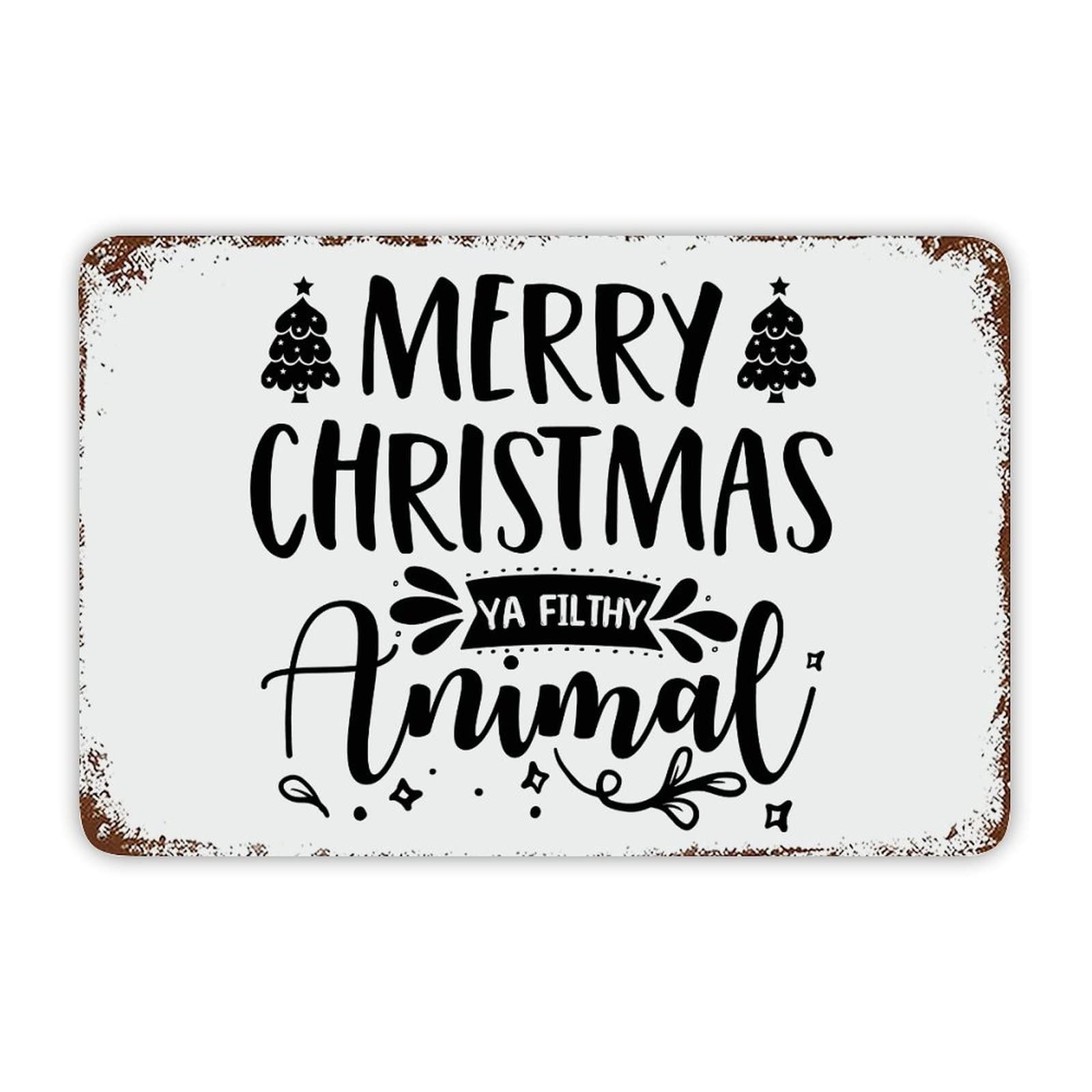 ENEDNATE Christmas Metal Sign,Quote Metal Sign Merry Christmas Ya Filthy Animal Retro Decorative Aluminum Tin Signs 8x12 Inch Man Cave Street Metal Sign for Office School Classroom Nursery Decoration