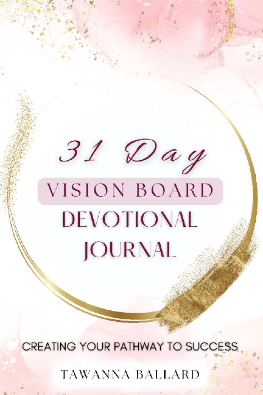 Independently published 31 Day Vision Board Devotional Journal: Creating your pathway to success
