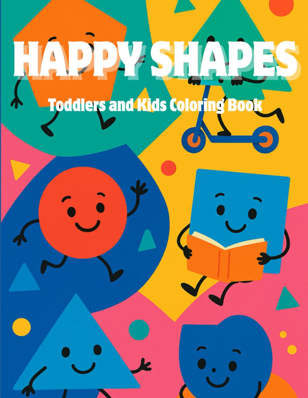 Happy Shapes: Learn, Colour & Smile !