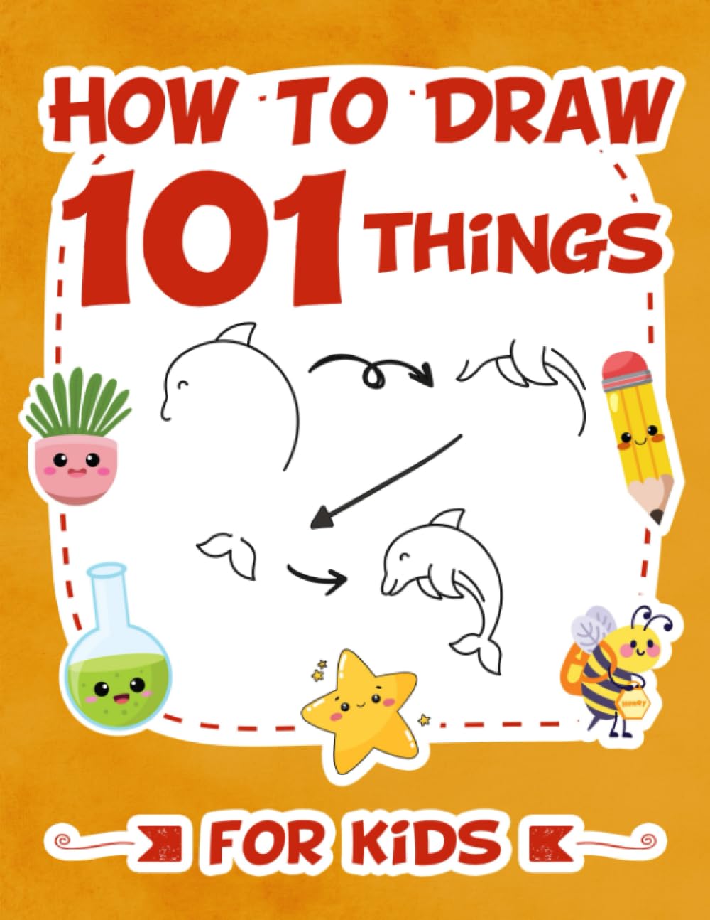 How To Draw 101 Things For Kids: Easy Step-by-Step Guide Drawing Book ...