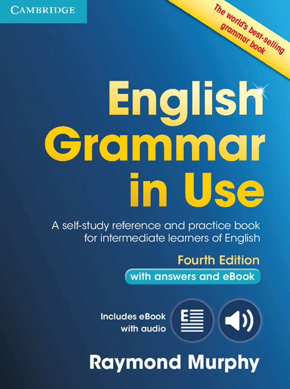 English Grammar in Use Book with Answers and Interactive eBook: Self-Study Reference and Practice Book for Intermediate Learners of English