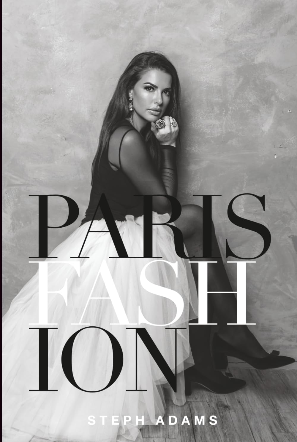 PARIS FASHION: The World of Paris Fashion through the Eye of an Author      Hardcover – November 25, 2025