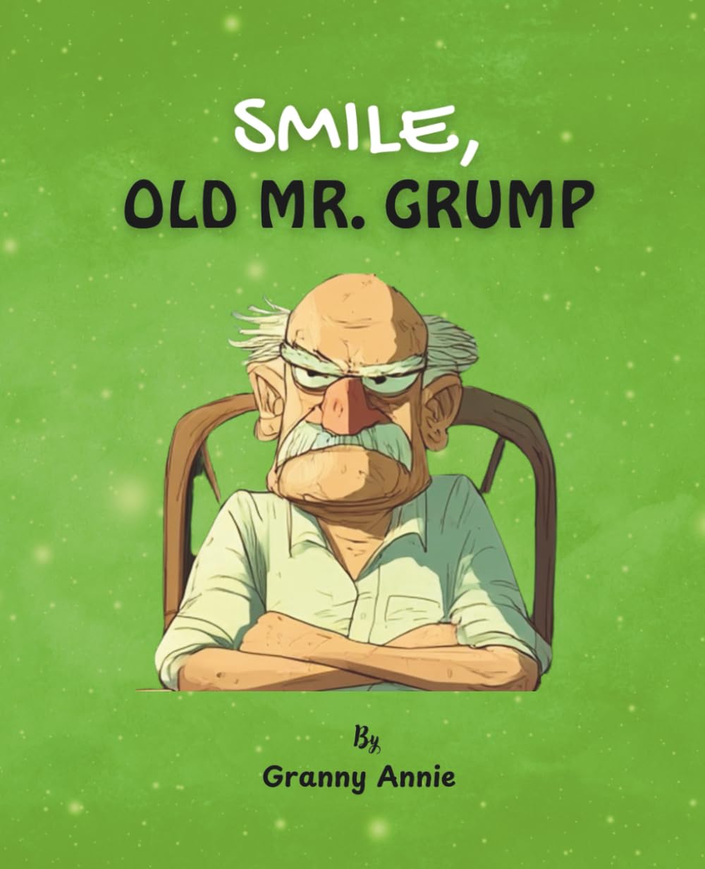 SMILE, OLD MR. GRUMP