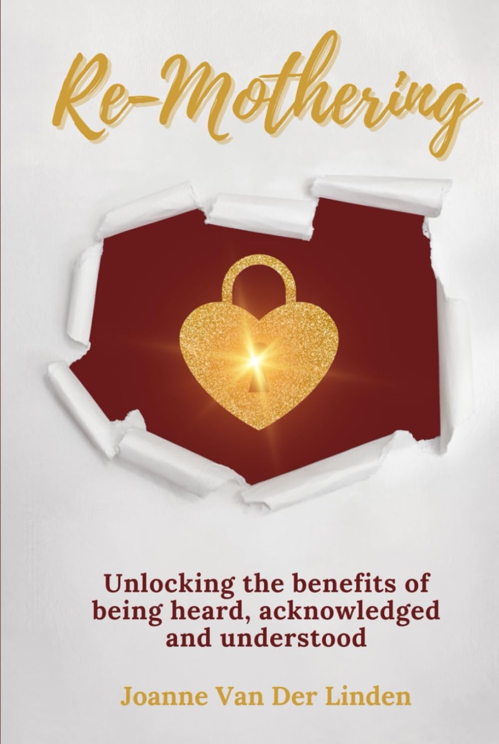 Re-Mothering: Unlocking the benefits of being heard, acknowledged and understood