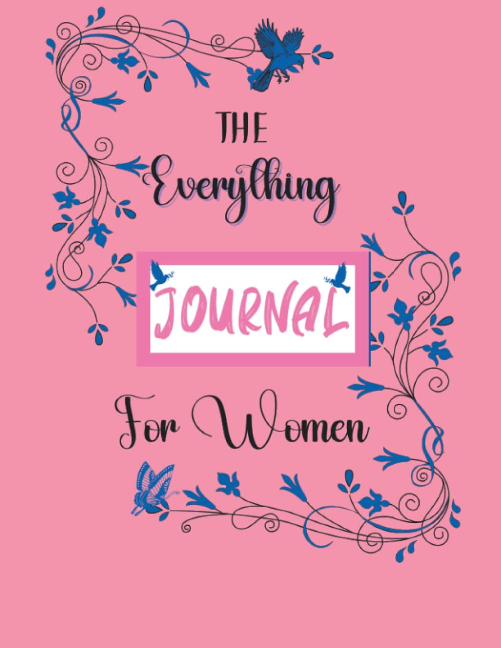 The Everything Journal for Women: The Ultimate Journal For Women