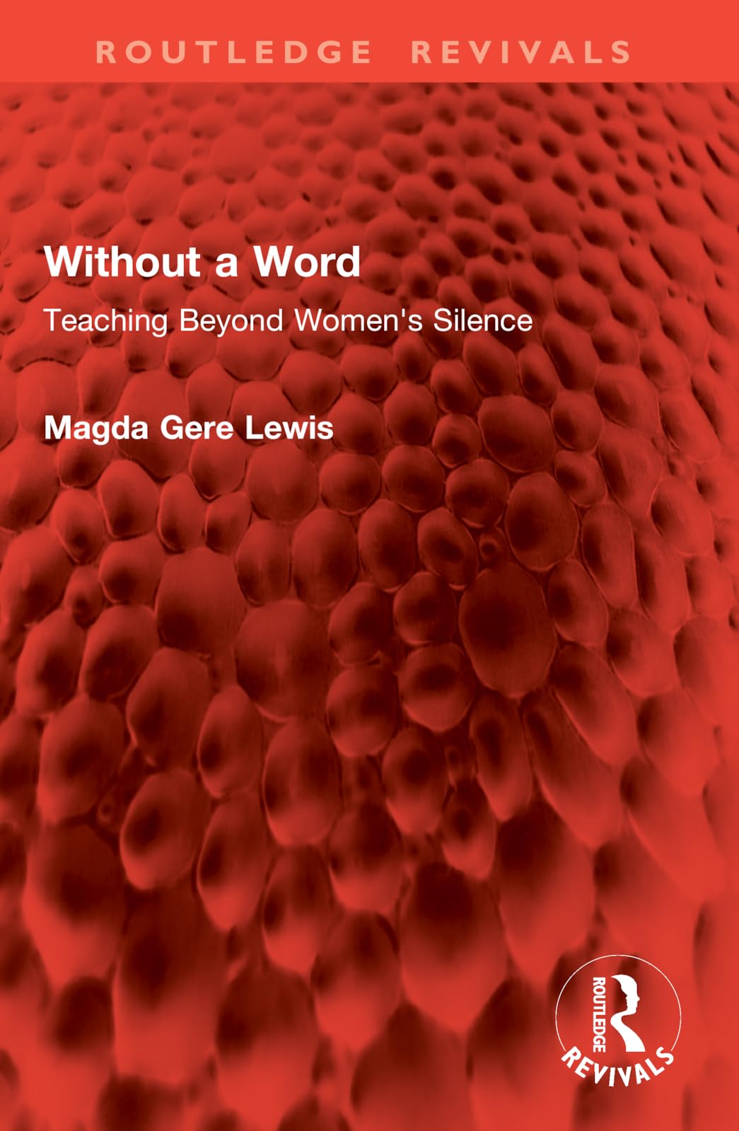 Without a Word: Teaching Beyond Women's Silence (Routledge Revivals)