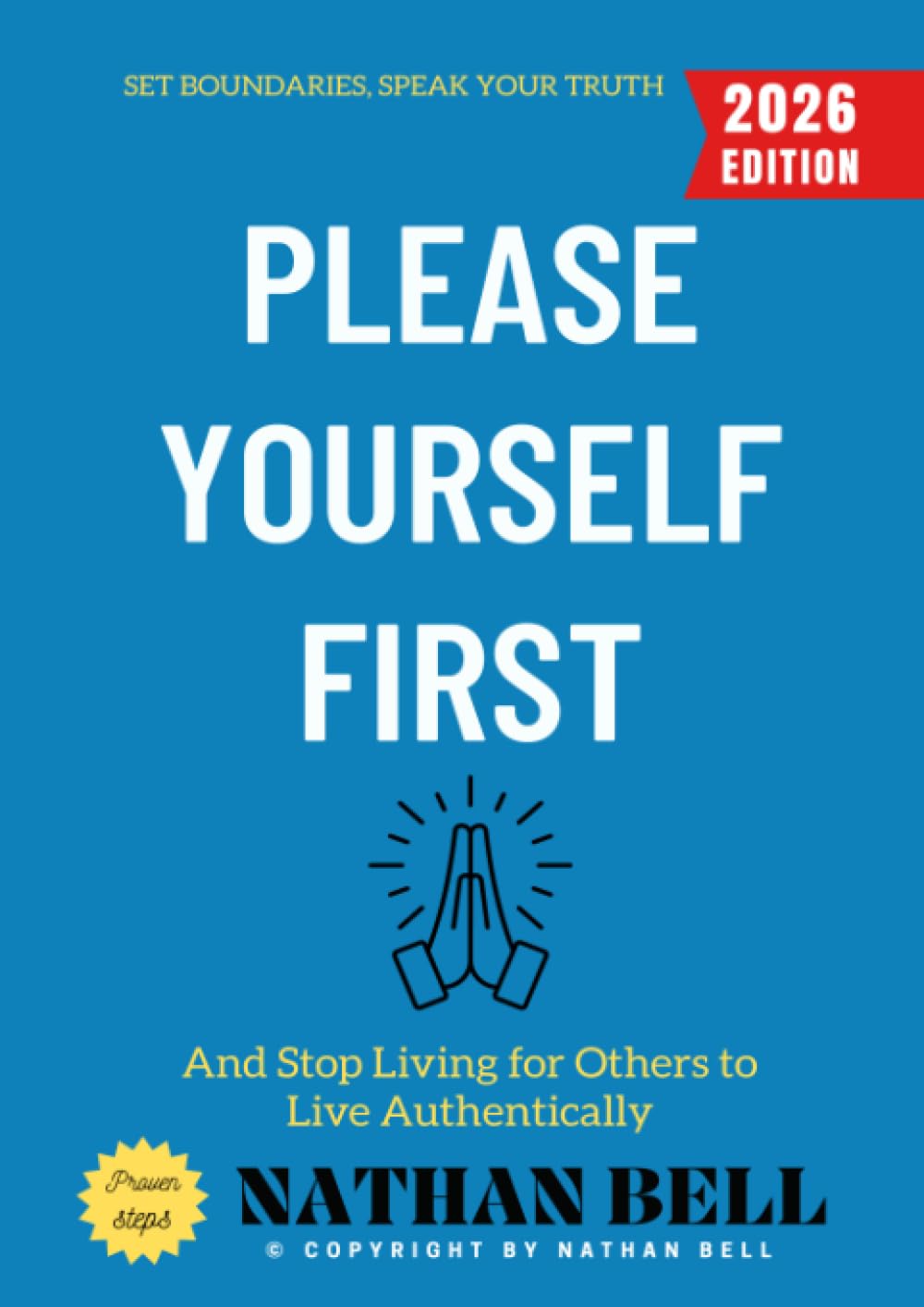 Please Yourself First:: Set Boundaries, Speak Your Truth, and Stop Living for Others to Live Authentically