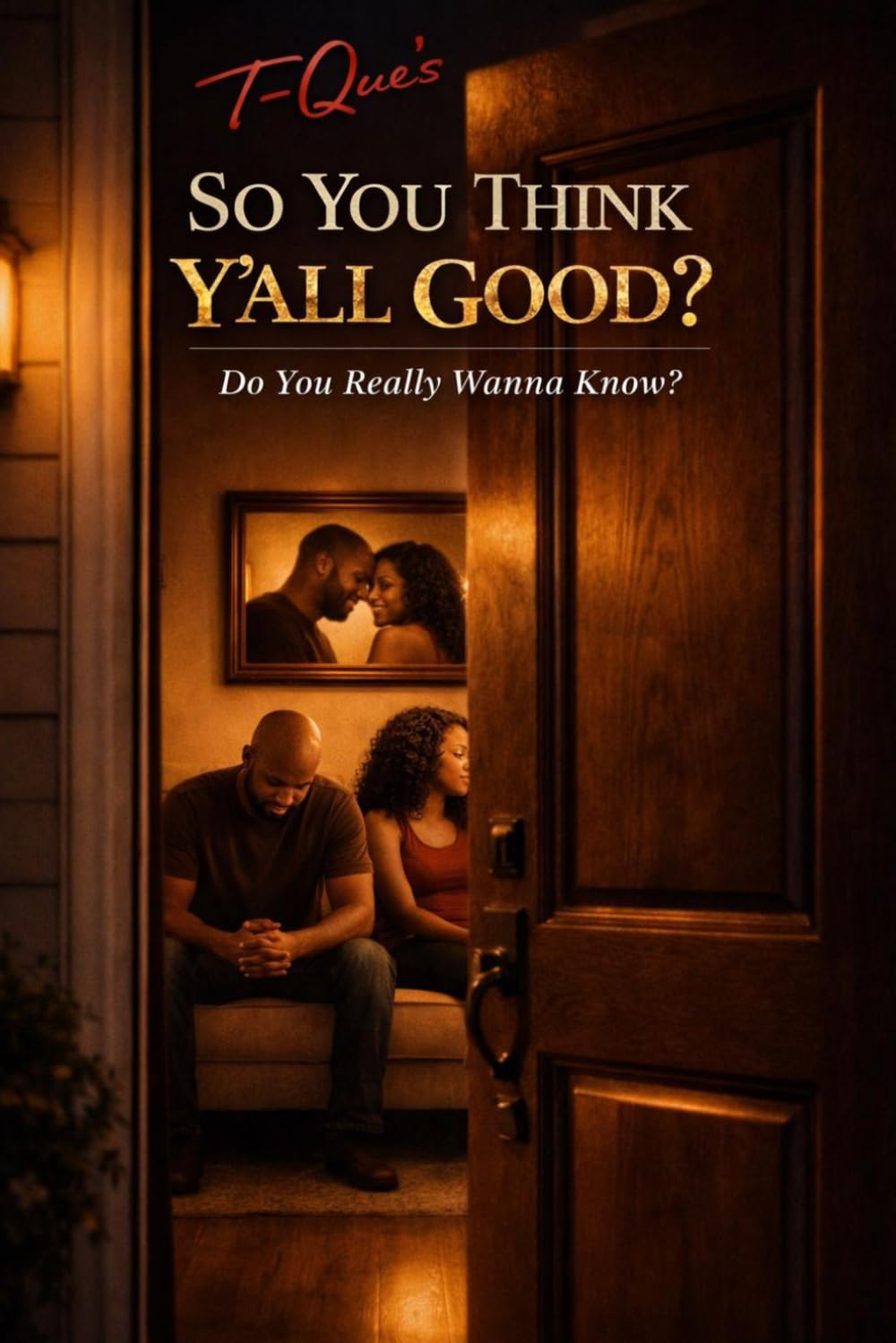 T-Que's So You Think Y'all Good?: Do You Really Wanna Know?