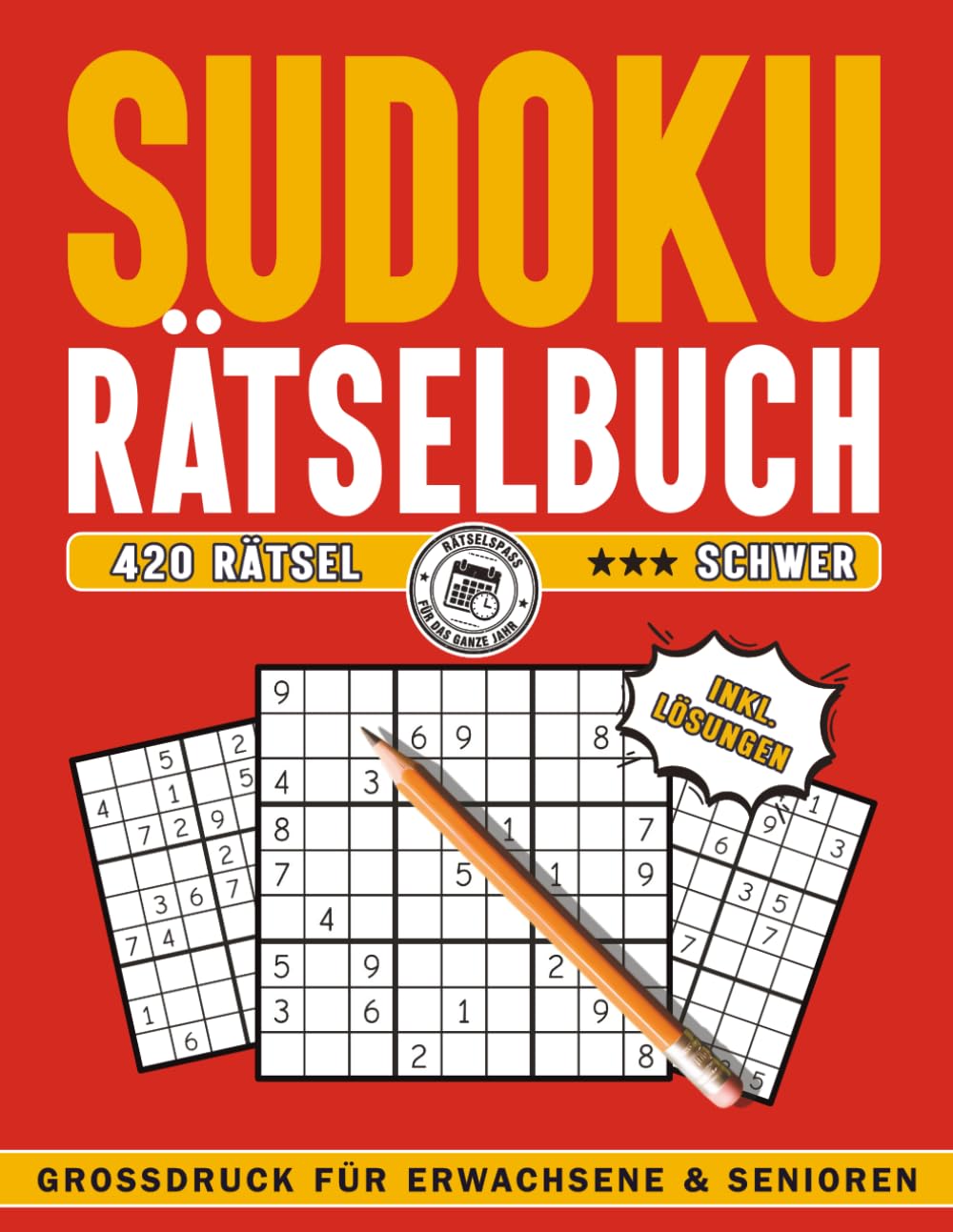 Sudoku Rätsel Buch für Erwachsene, Teenagers und Senioren: 420 Rätsel inkl. Lösungen. Rätselspass für das ganze Jahr Geschenkidee: Grossdruckformat Schwierigkeitsstufe Schwer