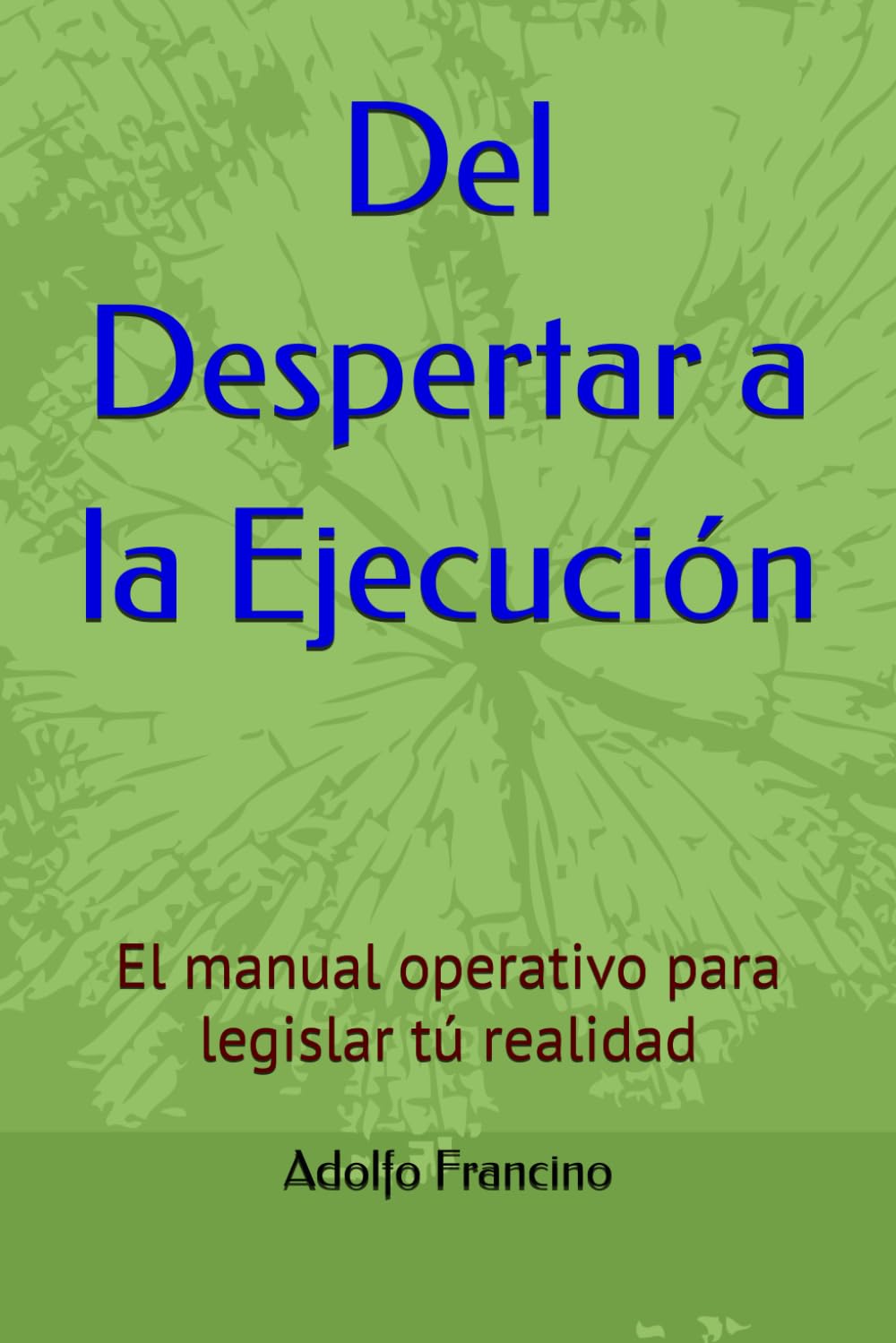 Del despertar a la ejecución: El manual operativo para legislar tú realidad