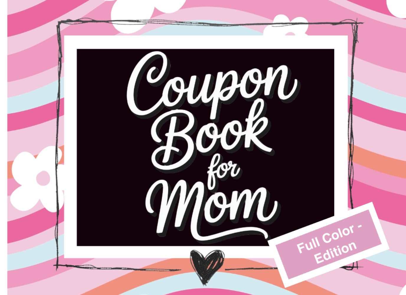Coupon Book for Mom: In Color | 40 Pre-Filled + 11 Blank Vouchers | Fun & Helpful Coupons from Kids for Mom | Mother’s Day, Birthday, Christmas, Valentine’s Day & More