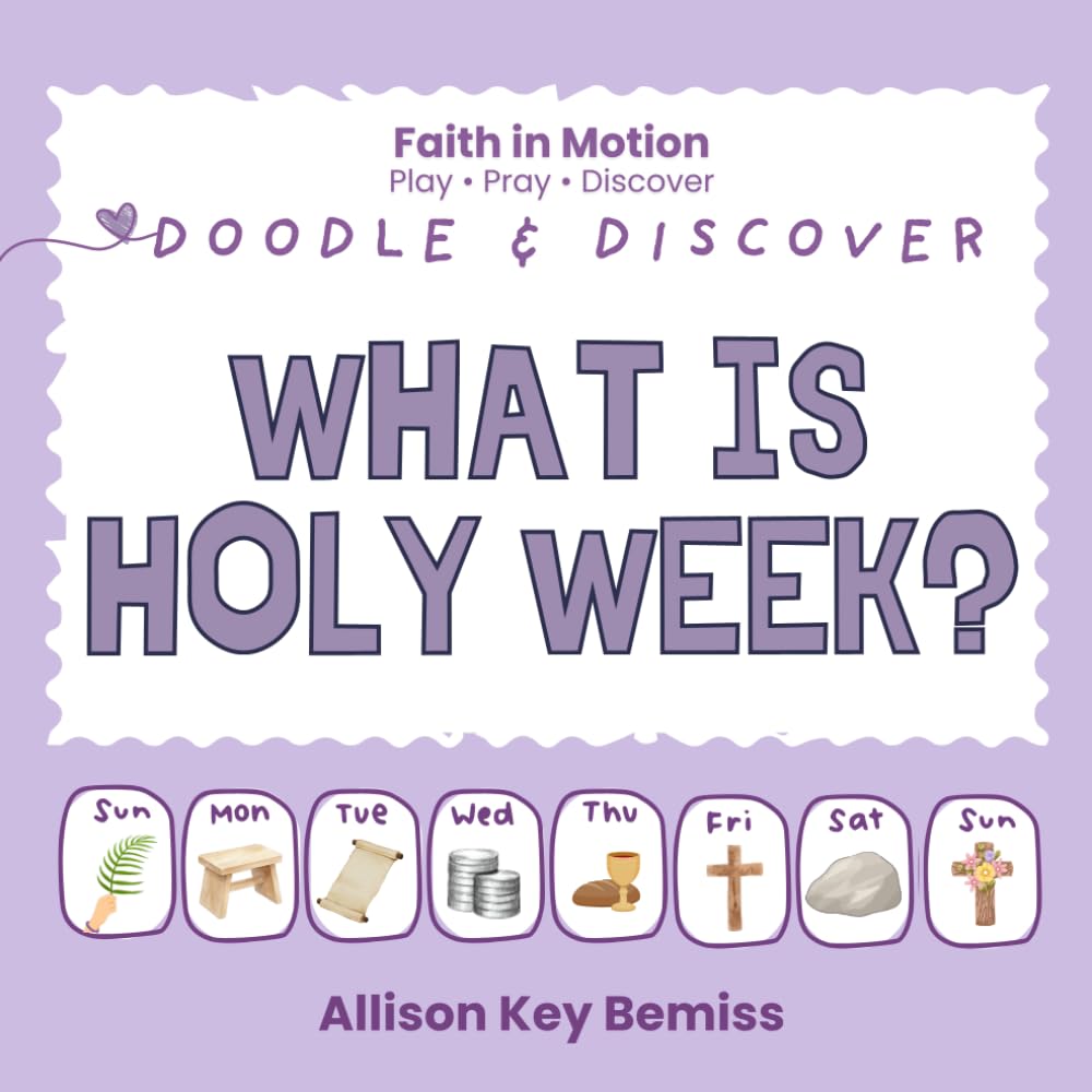 What is Holy Week?: A Children’s Easter and Holy Week Bible Story & Activity Book