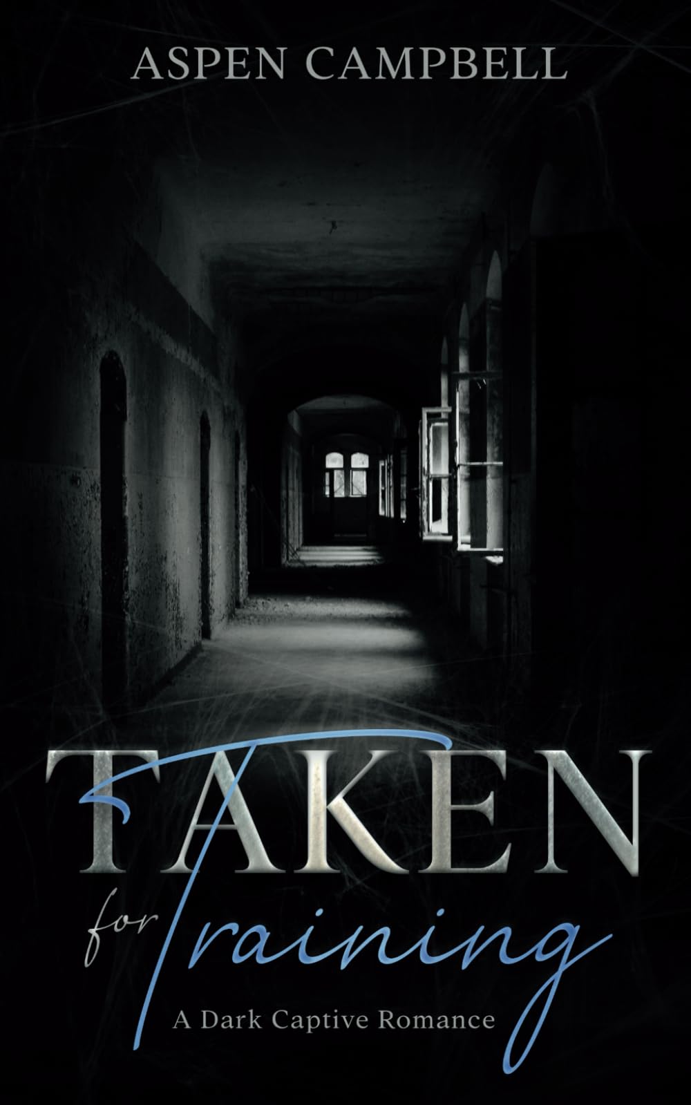 Taken for Training: A Dark Captive Romance (Trained)