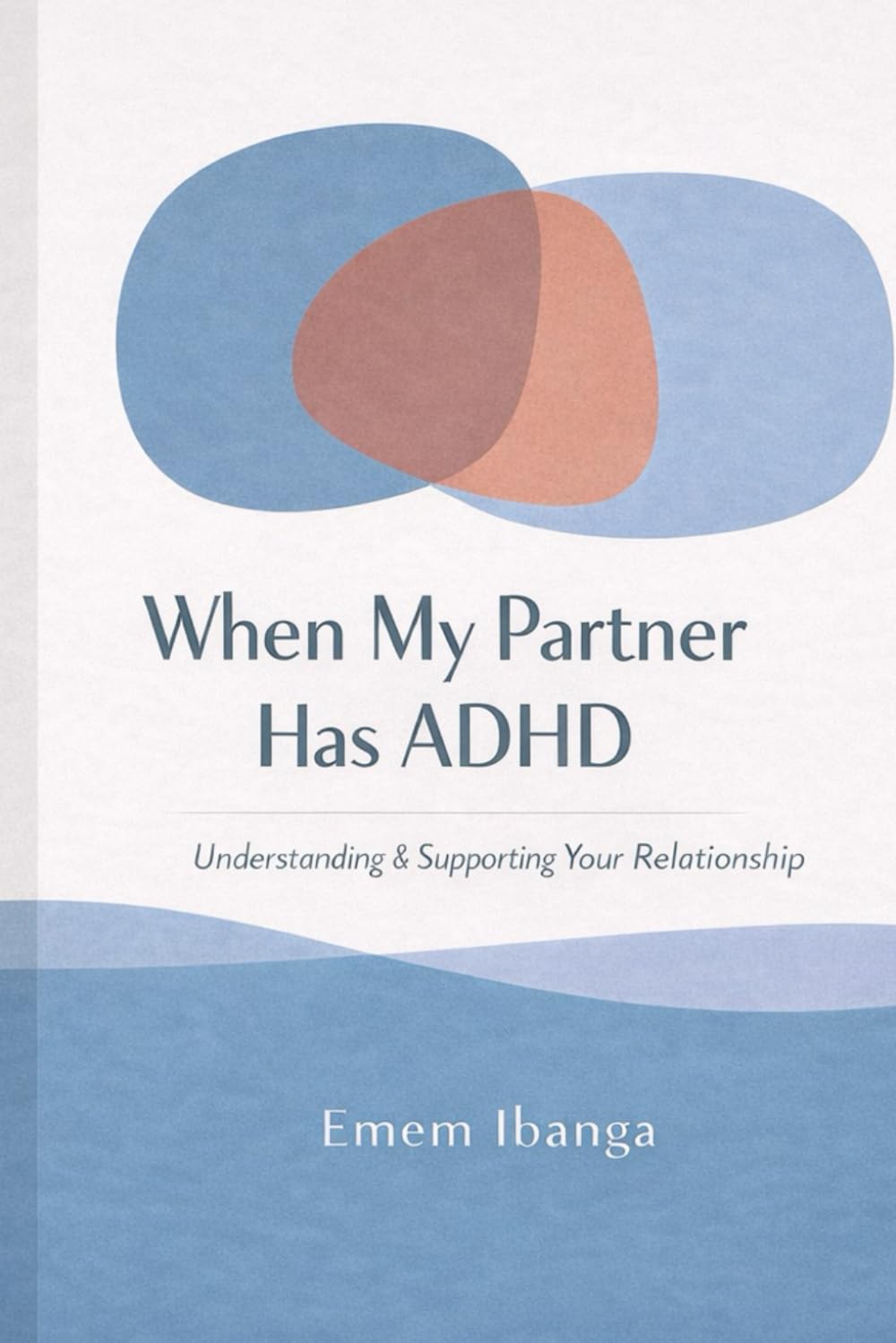 When My Partner Has ADHD (When Love Meets ADHD)