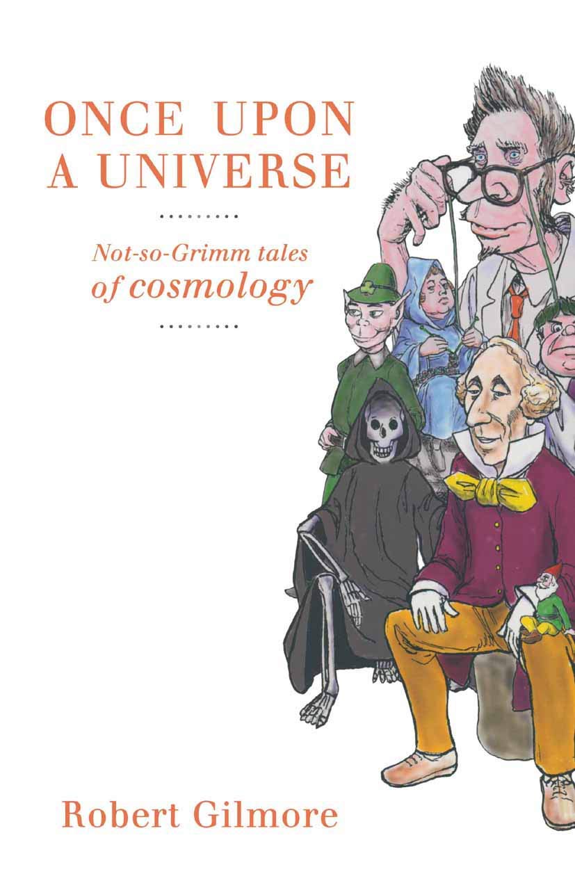 Once Upon a Universe: Not-so-Grimm tales of cosmology