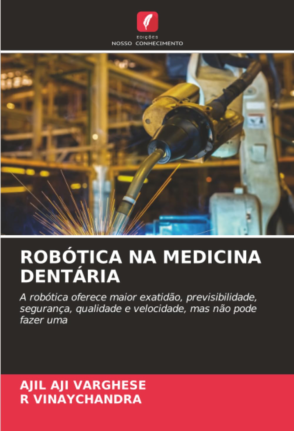 ROBÓTICA NA MEDICINA DENTÁRIA: A robótica oferece maior exatidão, previsibilidade, segurança, qualidade e velocidade, mas não pode fazer uma