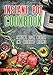 Instant Pot Cookbook : Amazing, Easy, Healthy and Delicious recipes.