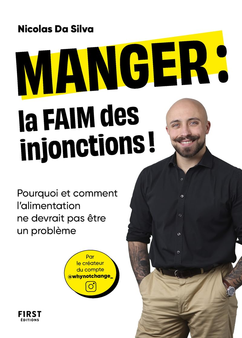 Manger : la faim des injonctions - Pourquoi et comment l'alimentation ne devrait pas être un problème: Le pourquoi du comment par un diététicien psychonutritionniste