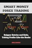 Smart Money Forex Trading: How To Really Win In The Game Of Trading based on the time tested principles of Support and Resistance, Trendlines, Price Action and candlestick patterns.