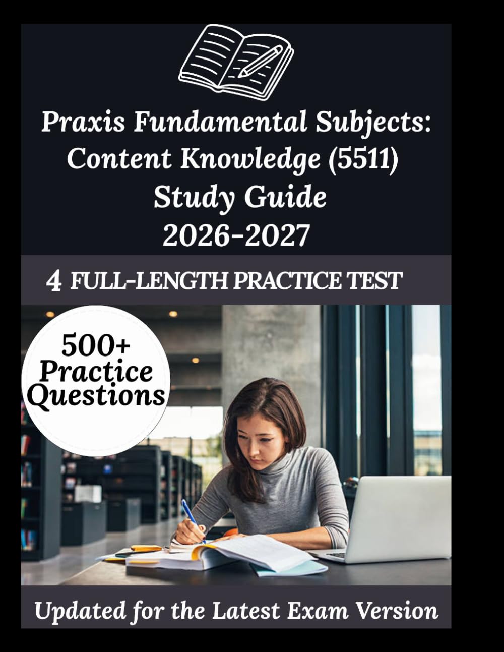 Praxis Fundamental Subjects: Content Knowledge (5511) Study Guide 2026–2027: Your Personal Exam Coach