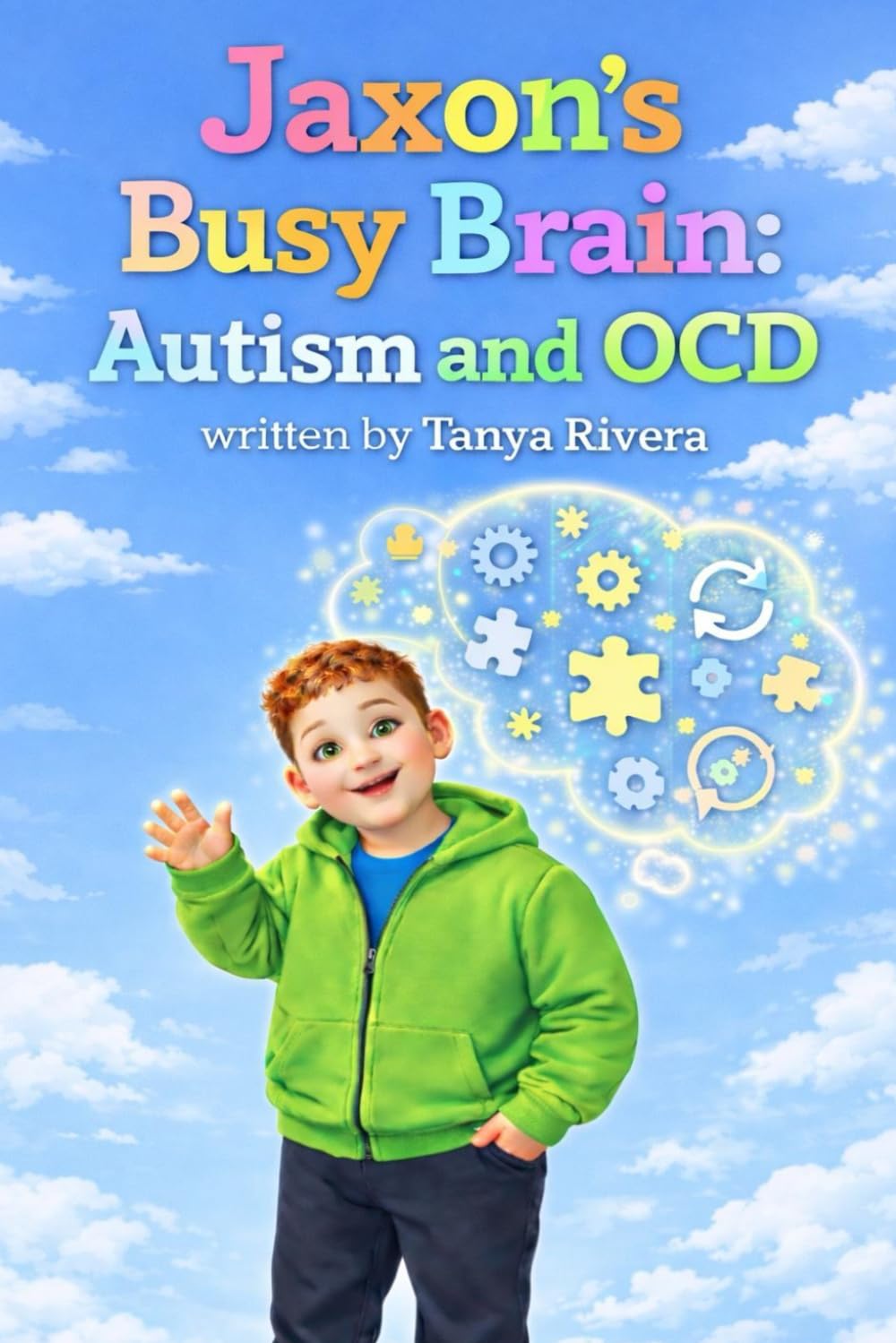 Jaxon's Busy Brain: Autism and OCD (Jaxon has BIG feelings)