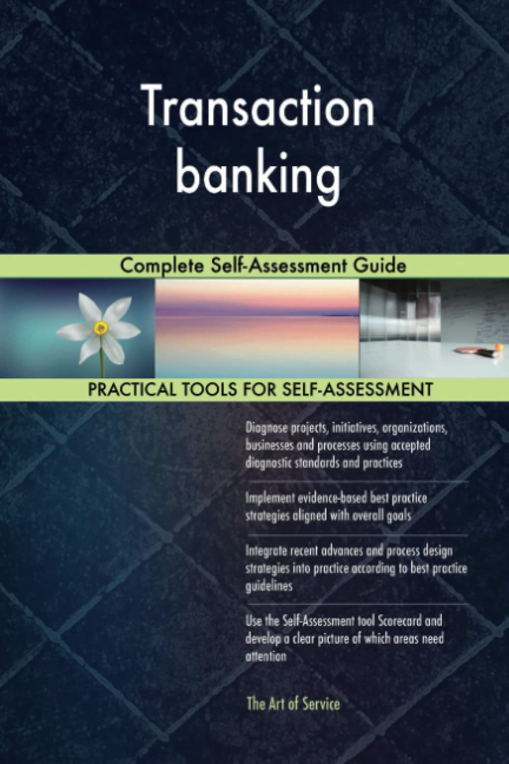 Transaction banking Complete Self-Assessment Guide